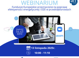 Webinarium „Fundusze Europejskie przeznaczone na wsparcie efektywności energetycznej i OZE w przedsiębiorstwach”